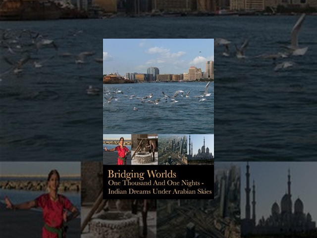 Bridging Worlds: One Thousand and One Nights - Indian dreams under Arabian skies