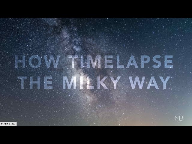 How to shoot better MILKY WAY Timelapse