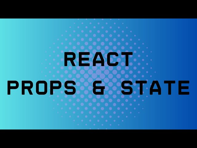 React - Props and State: Coding Tutorials by Umar Khan