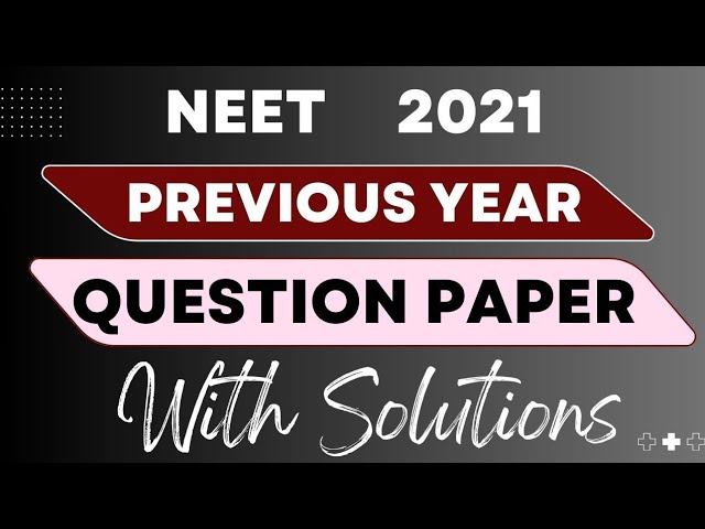 NEET 2021 ||  PREVIOUS YEAR SOLVED QUESTION PAPER || NEET