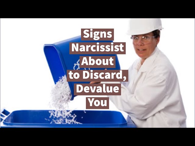 Signs Narcissist About to Discard, Devalue You