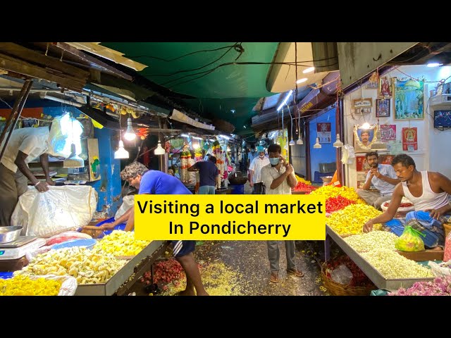 Visiting a local market in Pondicherry