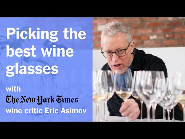 The Best Wine Glasses with New York Times Wine Critic Eric Asimov