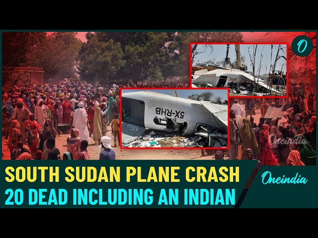 BREAKING: Deadly Plane Crash in South Sudan - Indian & Chinese Nationals Among Killed, One Critical