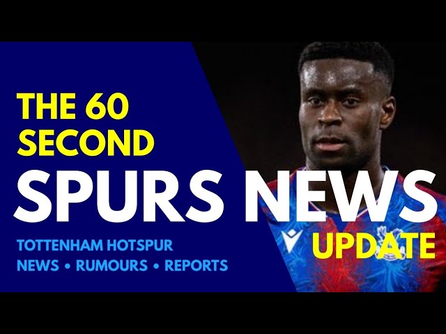 THE 60 SECOND SPURS NEWS UPDATE: £55M Plus Add-Ons For Marc Guehi: Bid Placed Before Danso Deal, Son