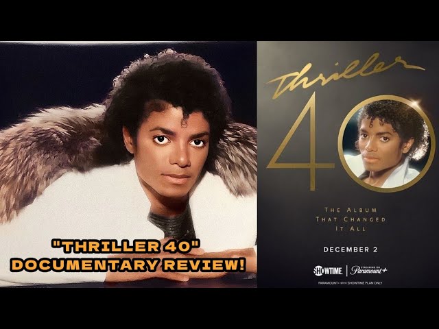 MY HONEST REVIEW ON THE THRILLER 40 DOCUMENTARY!!!