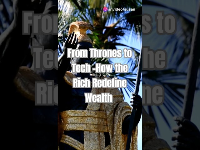 From thrones to Tech-How the rich redefine wealth