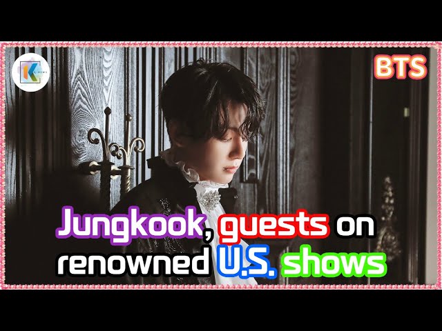 BTS Jungkook, News on His Appearances in the US Hit Shows 'The Tonight Show Starring Jimmy Fallon'..