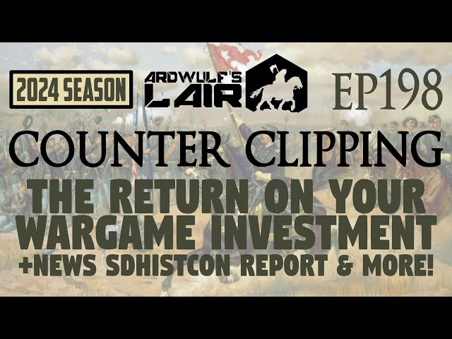 Counter Clipping Ep198 | The Wargame Investment + News, SDHistCon Report & More!