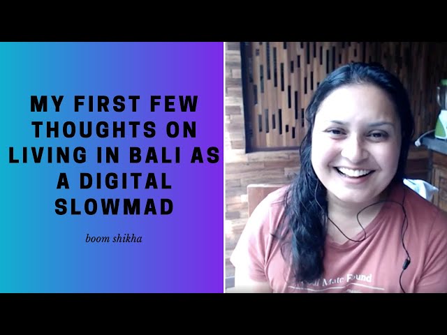 My First Few Thoughts on Living in Bali as a Digital Slowmad