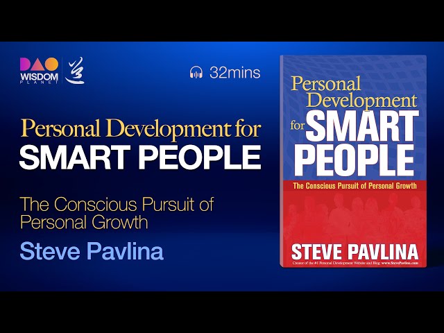 Personal Development for Smart People: The Conscious Pursuit of Personal Growth | by Steve Pavlina