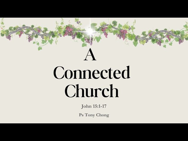 12 Jan 2025, Church Sermon Series; A Connected Church , English Service  (SgSL) (CC)