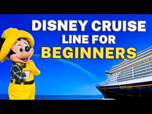 40 Essential Tips for a Magical FIRST Disney Cruise!