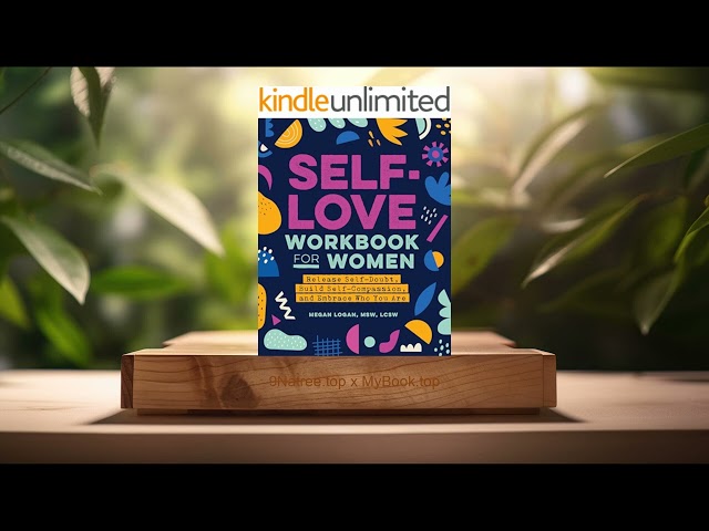 [Review] Self-Love Workbook for Women (Megan Logan MSW LCSW) Summarized