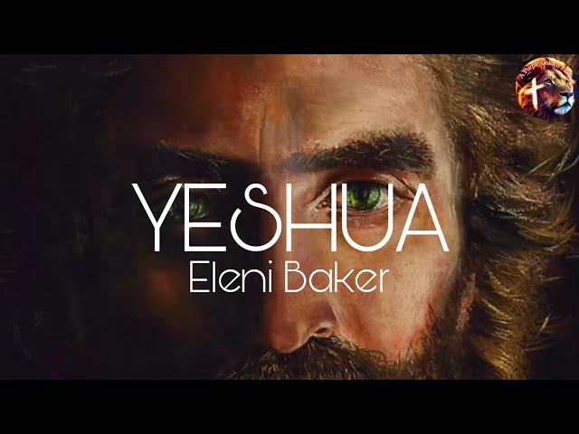 Yeshua - Eleni Baker (Spontenous) (Lyric video)