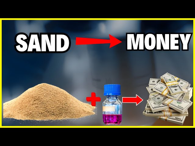 The Secret of Turning Sand into Money!