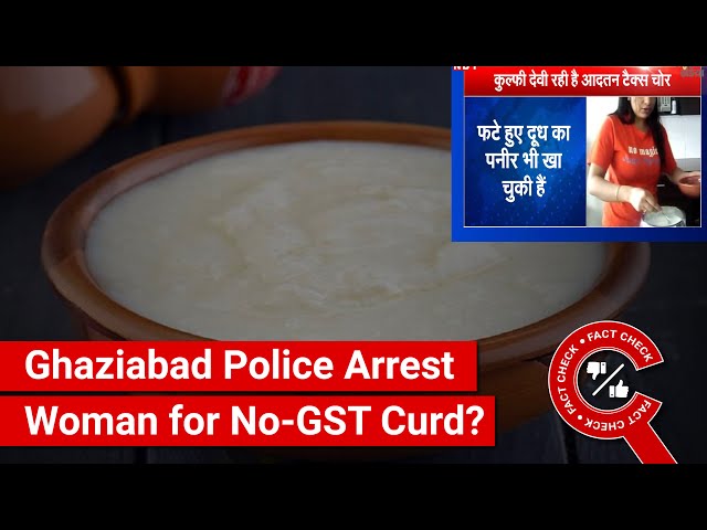 FACT CHECK: Ghaziabad Police Arrest Woman for Enjoying Curd & Paneer without Paying GST?