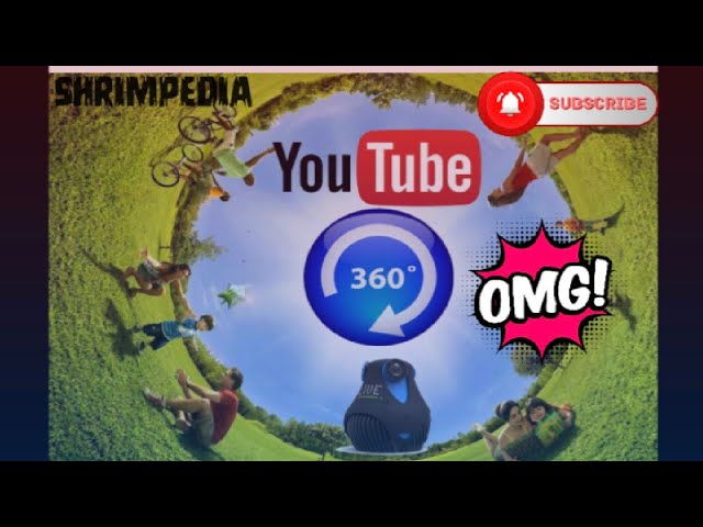 what is 360 degree video?/How 360 degree videos are made?