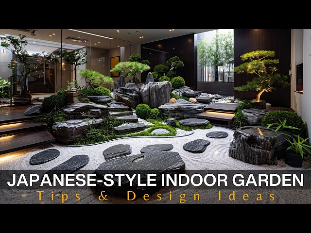 Bringing Japan Tranquility Home: Japanese-Style Indoor Garden Design Tips & Ideas