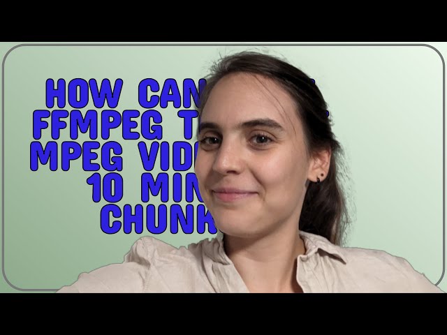 Unix: How can I use ffmpeg to split MPEG video into 10 minute chunks?