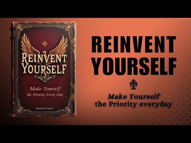 Reinvent Yourself: Make Yourself the Priority Every Day (Audiobook)