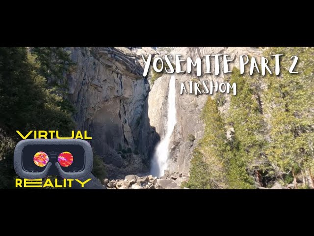 VR180 Yosemite Experience PART 2 20210222