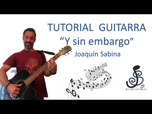 🎸Y sin embargo (J. SABINA)🤩 - Tutorial guitarra, acordes, letra, y Pdf.