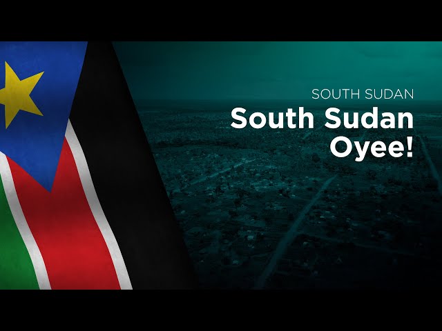 National Anthem of South Sudan - South Sudan Oyee!