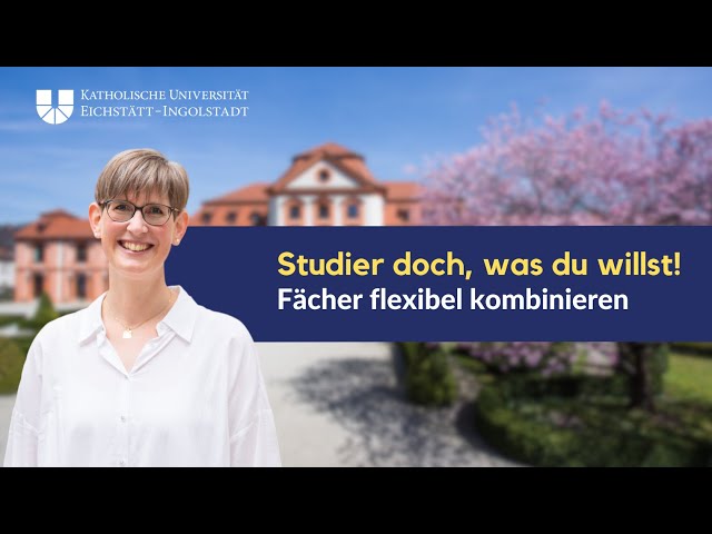 Studier doch, was Du willst: Fächer flexibel kombinieren an der KU