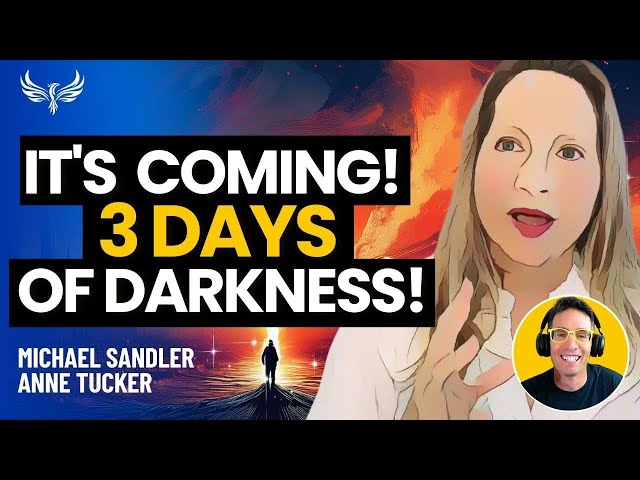 Three Days of Darkness! Will It Transform Humanity Forever? Anne Tucker