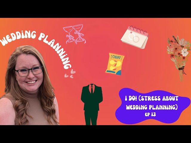 I DO! (stress about wedding planning) | Today I am - Episode 13