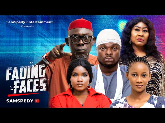 FADING FACES - NGOZI EZEONU, SAMUEL ASUBIOJO, LYDIA ACHEBE, TERSY AKPATA LATEST NIGERIAN MOVIE 2024