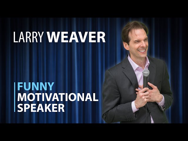 Funny Motivational Speaker | Comedian Larry Weaver