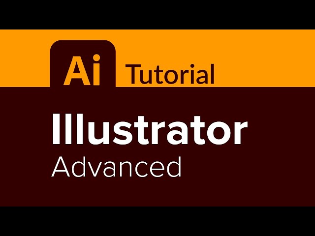 Illustrator Advanced Tutorial