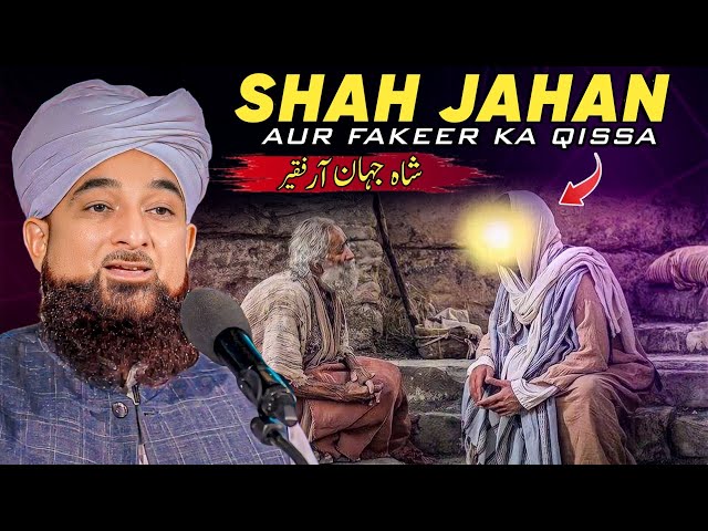 Badshah Shah Jahan Aur Fakeer Ka Qissa | Muhammad Raza Saqib Mustafai