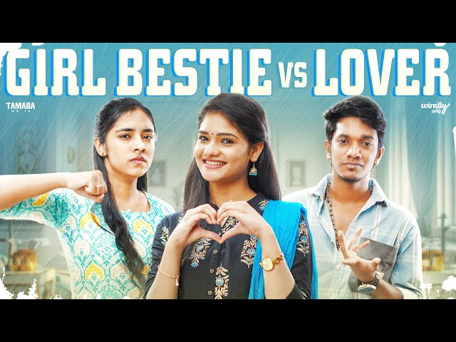 Girl Bestie vs Lover | Ft. Mahima & Surendar VJ | Wirally Tamil | Tamada Media