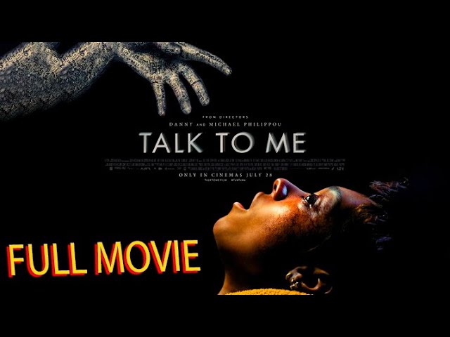 Talk to Me 2022 Full Movie | Talk to Me Full Movie Explained, Sophie Wilde, Reviews and Facts