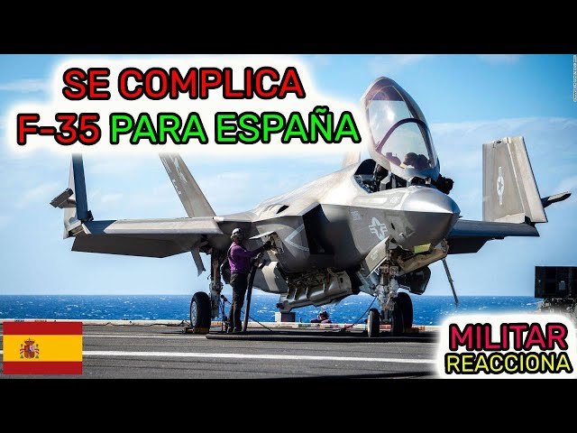 A ESPAÑA SE LE COMPLICA EL TEMA DE LOS F- 35