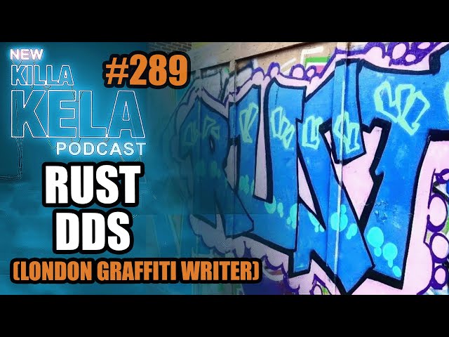 LONDON'S RUST DDS; "I WAS BORN INTO THE GRAFFITI LIFE FROM THE AGE OF 8 YEARS OLD!"