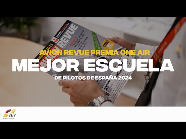 ¡One Air 🥇 TRES VECES la MEJOR ESCUELA DE PILOTOS española por AVION REVUE! 2024 🏆 2021 🏆 2020 🏆