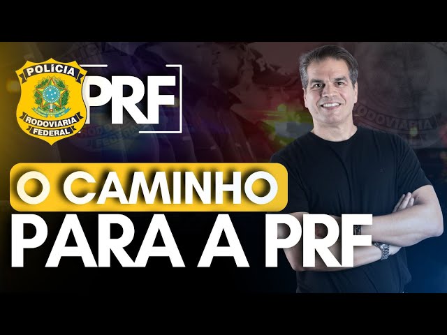 O Caminho para a PRF!