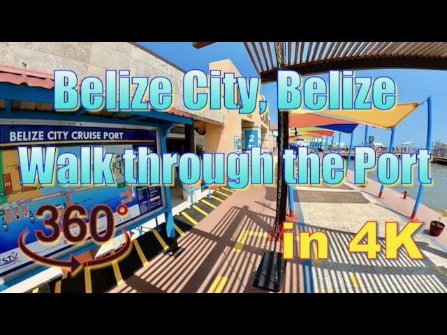 360° Belize City, Belize - Walk through the Port in 4K