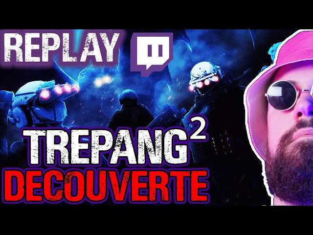 Découverte de TREPANG2 - Replay Twitch du 26/06/2023 #trepang2