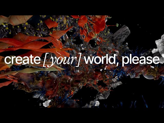 create [your] world, please