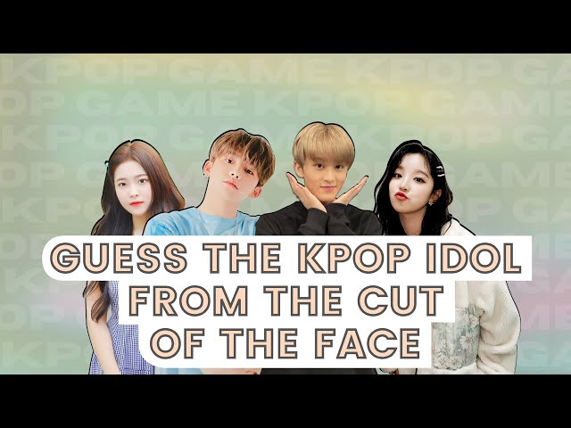 [KPOP GAME] GUESS THE KPOP IDOL FROM THE CUT OF THE FACE #2