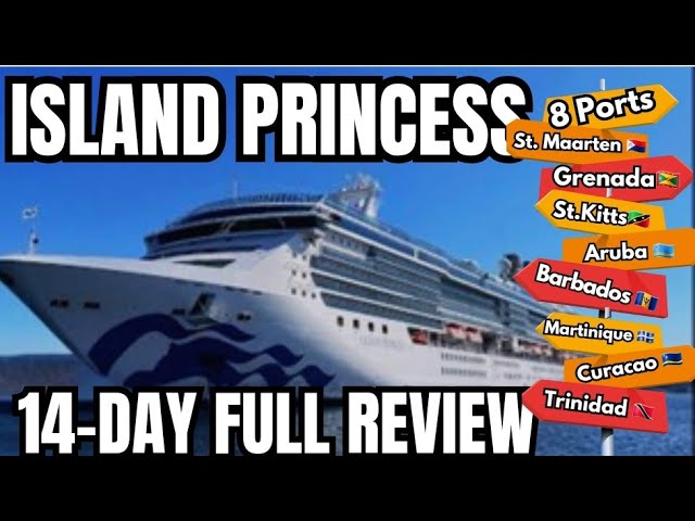 ISLAND PRINCESS FULL Review!14 Days/ 8 Ports