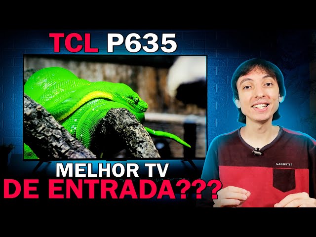 TCL P635 - Novo modelo lançado em 2022!! Análise!