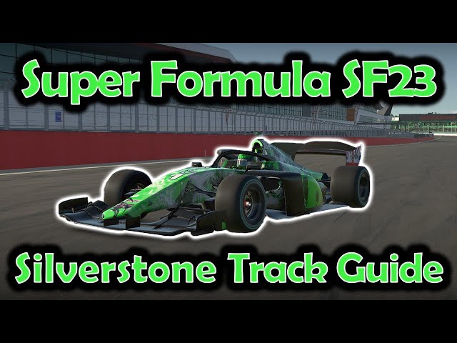 iRacing Track Guide Silverstone | Super Formula SF23 | W8 S4 2023