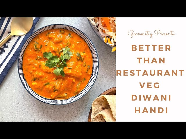 Better than restaurant - Veg Diwani Handi | Restaurant Style North Indian Gravy Sabzi | Gourmetsy