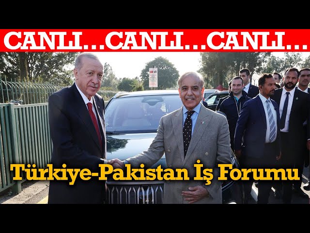 #CANLI Türkiye-Pakistan İş Forumu: Erdoğan konuşuyor